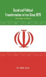 Social and Political Transformation in Iran Since 1979