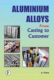 Aluminium Alloys From Casting To Customer