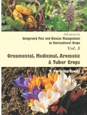 Advances in Integrated Pest and Disease Management in Horticultural Crops (Ornamental, Medicinal, Aromatic and Tuber Crops)