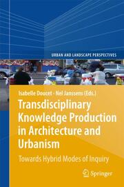 Transdiciplinary Knowledge Production in Architecture and Urbanism