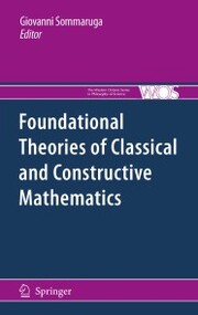 Foundational Theories of Classical and Constructive Mathematics - Cover