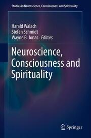 Neuroscience, Consciousness and Spirituality - Cover