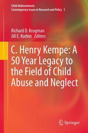 C.Henry Kempe: A 50 Year Legacy to the Field of Child Abuse and Neglect