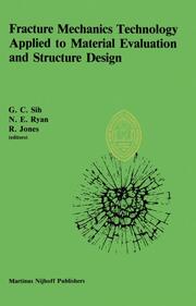 Fracture Mechanics Technology Applied to Material Evaluation and Structure Design