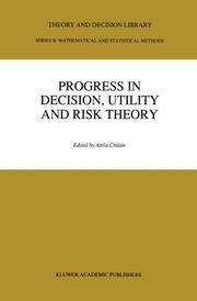 Progress In Decision, Utility And Risk Theory