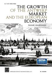 The Growth of the Antwerp Market and the European Economy (fourteenth-sixteenth