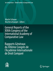 General Reports of the XIXth Congress of the International Academy of Comparative Law Rapports Généraux du XIXème Congrès de l'Académie Internationale de Droit Comparé