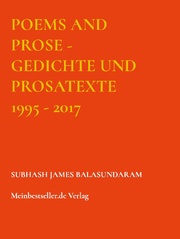 Poems and Prose - Gedichte und Prosatexte 1995 - 2017