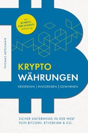 Kryptowährungen Verstehen, Investieren, Gewinnen - Sicher unterwegs in der Welt von Bitcoin, Ethereum & Co.