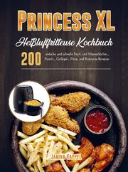 Princess XL Heißluftfritteuse Kochbuch