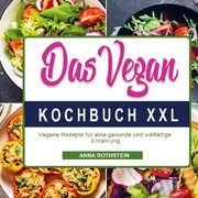 Das Vegan Kochbuch XXL