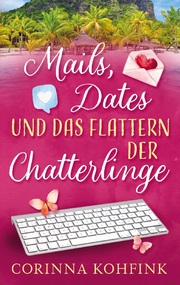Mails, Dates und das Flattern der Chatterlinge - Cover