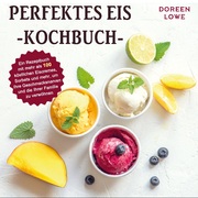 Perfektes Eis-Kochbuch