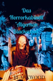 Das Horrorkabinett 'Algernon Blackwood'