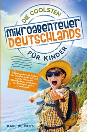 Die coolsten Mikroabenteuer Deutschlands für Kinder - Cover