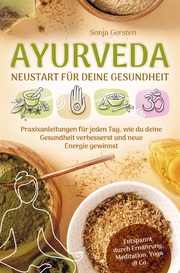 Ayurveda - Neustart für deine Gesundheit