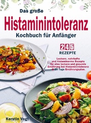 Das große Histaminintoleranz Kochbuch für Anfänger - Cover