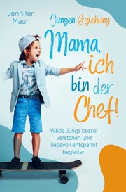 Jungen-Erziehung: Mama, ich bin der Chef! - Cover