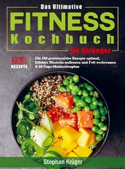 Das Ultimative Fitness Kochbuch für Anfänger