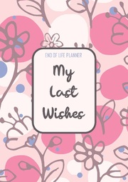 End of Life Planner - My Final Wishes