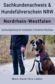 Sachkundenachweis und Hundeführerschein Nordrhein-Westfalen - Cover