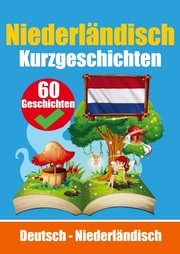 Kurzgeschichten auf Niederländisch - Niederländisch und Deutsch nebeneinander