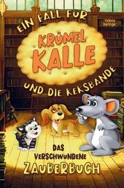 Das verschwundene Zauberbuch! Ein Fall für Krümel Kalle und die Keksbande! - Cover