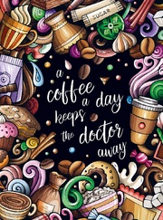 Malbuch für Frauen - A coffee a day keeps the doctor away!