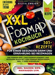 XXL FODMAP Kochbuch - 303+ Rezepte für einen gesunden Darm und Ernährung bei Reizmagen