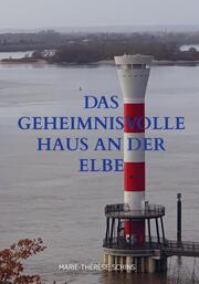 Das geheimnisvolle Haus an der Elbe