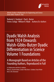 Dyadic Walsh Analysis from 1924 Onwards Walsh-Gibbs-Butzer Dyadic Differentiation in Science Volume 1 Foundations