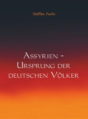 Assyrien - Ursprung der deutschen Völker