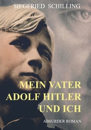 Mein Vater Adolf Hitler und ich