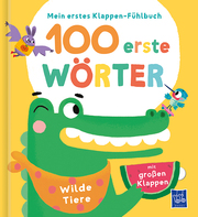 Mein erstes Klappen-Fühlbuch - 100 erste Wörter - Wilde Tiere