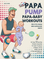 Papa Pump! Papa Baby Workouts für fitte Papas und glückliche Babys - Cover