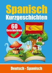 Kurzgeschichten auf Spanisch - Spanisch und Deutsch Nebeneinander - Für Kinder geeignet