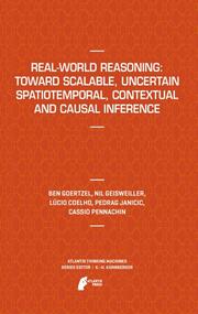 Real-World Reasoning: The Challenge of Scalable, Uncertain Spatiotemporal, Contextual and Causal Inference