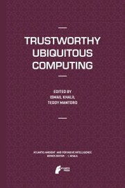 Trustworthy Ubiquitous Computing