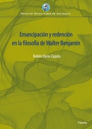 Emancipacio¿n y redencio¿n en la filosofi¿a de Walter Benjamin