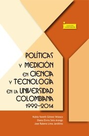 Políticas y medición en ciencia y tecnología en la universidad colombiana 1992-2014 - Cover