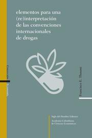 Elementos para una (re)interpretación de las convenciones internacionales de drogas - Cover