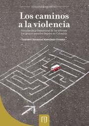 Los caminos a la violencia. Vinculación y trayectorias de los niños en los grupos armados ilegales en Colombia
