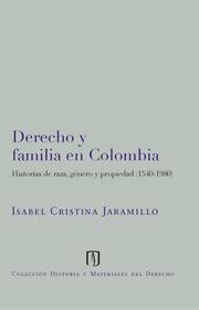 Derecho y familia en Colombia: historias de raza, género y propiedad