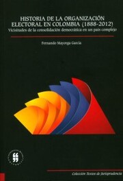 Historia de la organización electora en Colombia (1888-2012)