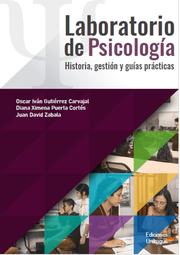 Laboratorio de Psicología: Historia, gestión y guías prácticas