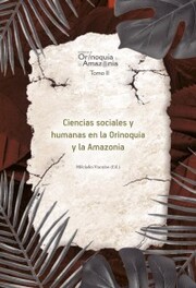 Ciencias sociales y humanas en la Orinoquia y la Amazonia