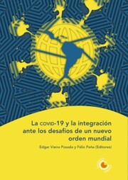 La covid-19 y la integración ante los desafíos de un nuevo orden mundial