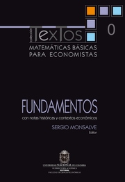 Matemáticas básicas para economistas. Vol. 0. Fundamentos (Con notas históricas y contextos económicos)