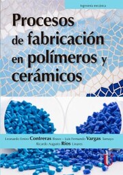 Procesos de fabricación en polímeros y cerámicos
