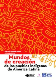 Mundos de creación de los pueblos indígenas de América Latina